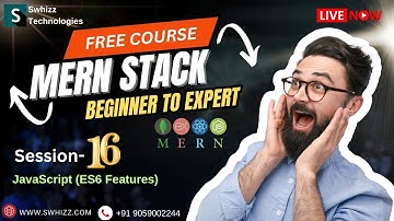 16 Javascript (ES6 Features) MERN Stack Tutorial  By Swhizz Technologies