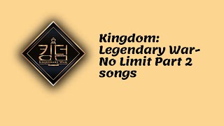 Mnet Kingdom: Legendary War-  No Limit Part 2 Songs