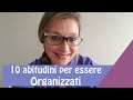 10 Abitudini per essere organizzati: consigli per organizzare e semplificare la vita