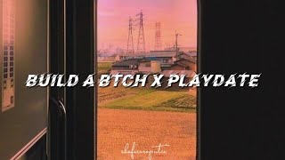build a b*tch x playdate (slowed reverb) with lyrics || song tiktok࿐