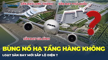 Bùng nổ HẠ TẦNG HÀNG KHÔNG: Vì sao hàng loạt SÂN BAY đang được rót VỐN KHỦNG? | CafeLand