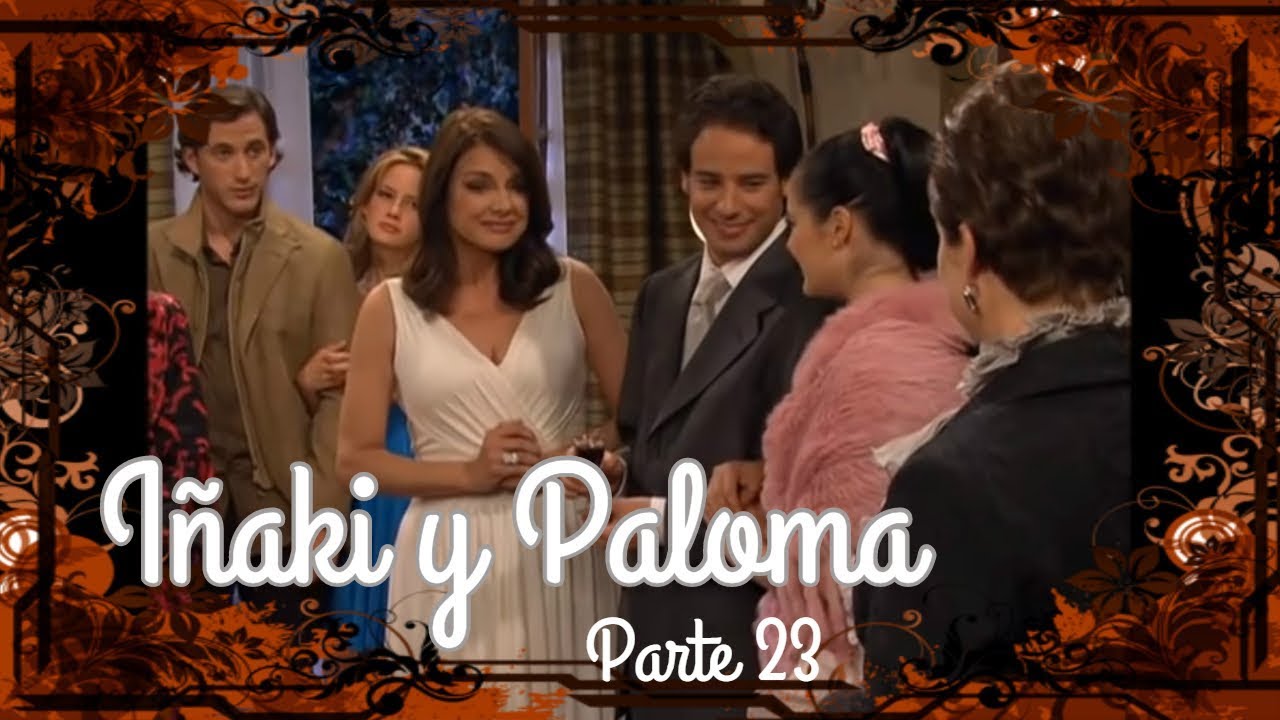 Iñaki y Paloma | Parte 23 | Iñaki y su madre piden la mano de Paloma