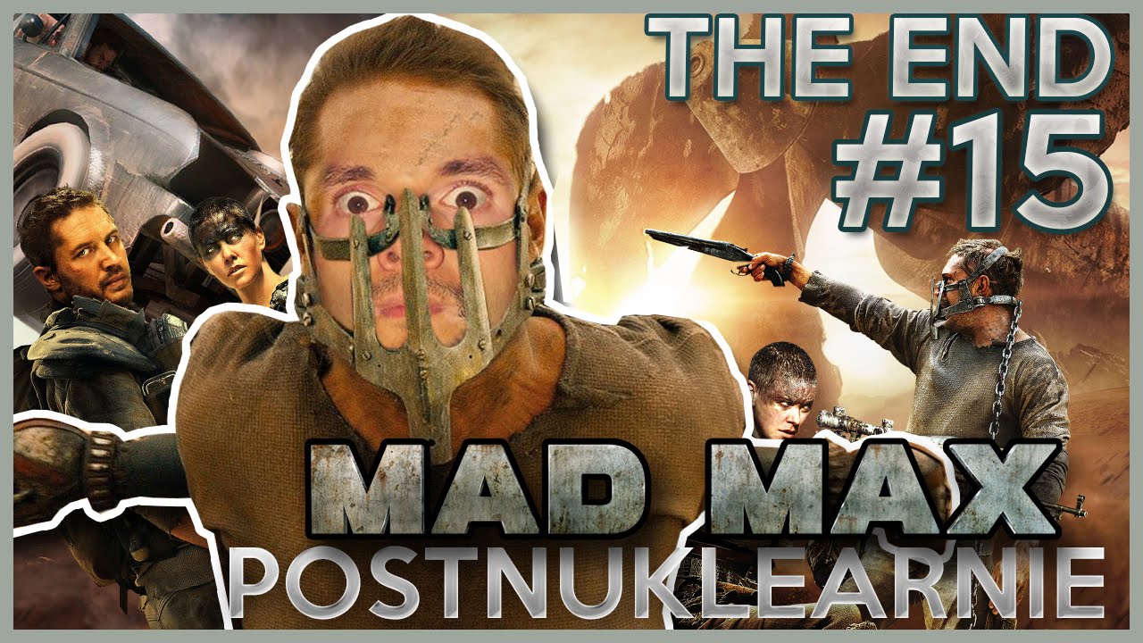MAD MAX | 15/15 | KONIEC ZABAWY POCZĄTEK ZEMSTY | POSTNUKLEARNIE 60FPS GAMEPLAY | THE END xonecole