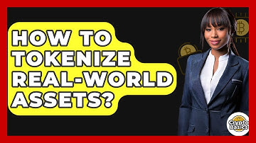 How To Tokenize Real-World Assets? - CryptoBasics360.com