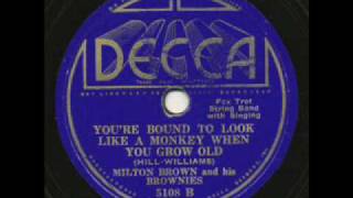 Miniatura de vídeo de "Milton Brown and his Brownies, You're Bound To Look Like A Monkey When You Grow Old"