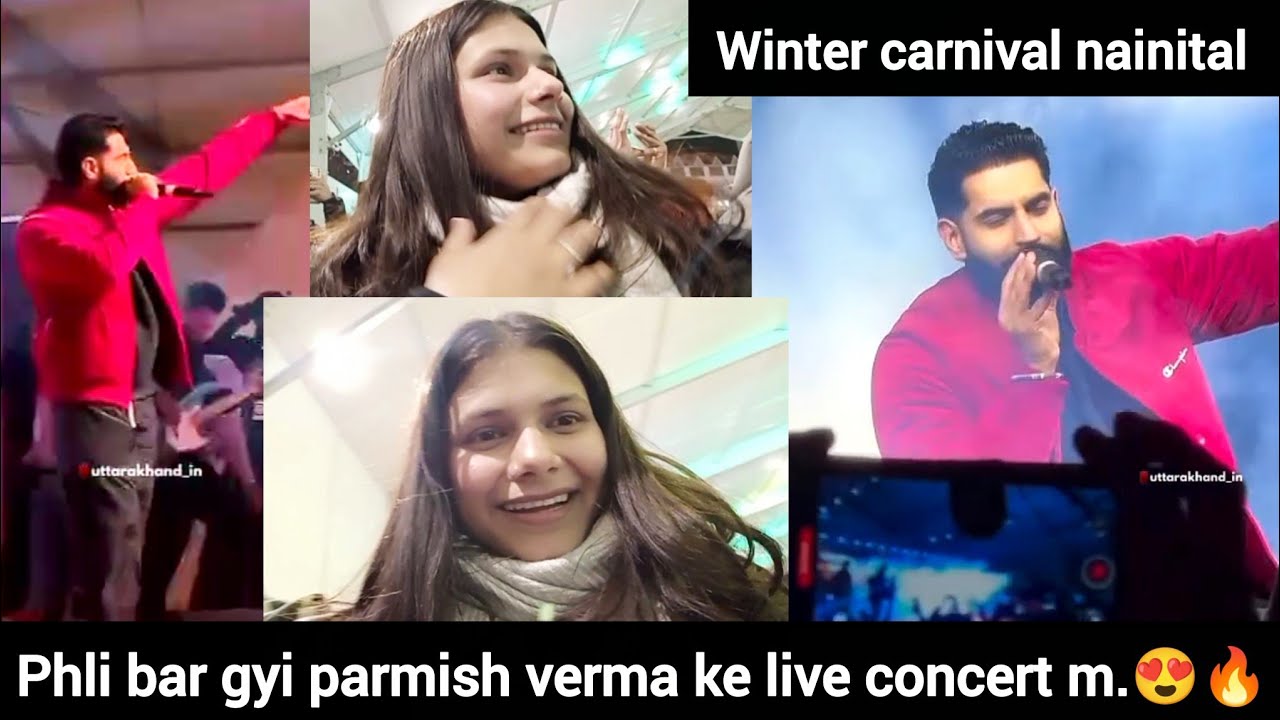 Phli bar dekha parmish verma ka live concert in nainital.😍😃