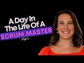 Day In My Life As A Scrum Master Part I