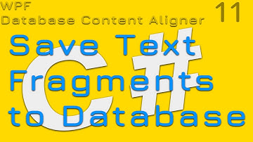 11. Save Text Fragments to a Database | Database Content Aligner WPF C#