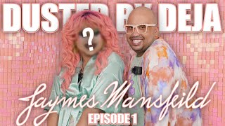 DUSTED BY DEJA - EPISODE 1 FEAT JAYMES MANSFIELD
