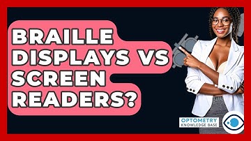 Braille Displays Vs Screen Readers? - Optometry Knowledge Base