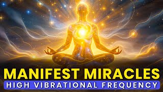 High Vibrational Frequency Music: Manifest Miracles & Release All Energy Blockages