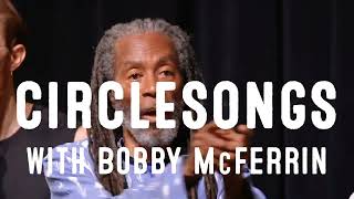 Bobby McFerrin: Circlesongs at Freight &amp; Salvage