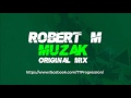 Robert M Muzak Original MX mp3