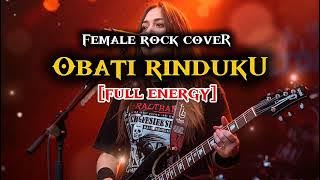 Download lagu OBATI RINDUKU Jauhnya Jarak Terbentang Female Rock Cover