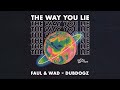 Faul  wad  dubdogz  the way you lie ultra records
