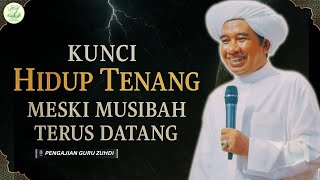 Jika Sakit dan Miskin Masih Dianggap Masalah, Mungkin Ini Penyebabnya | Kajian Tasawuf Guru Zuhdi 