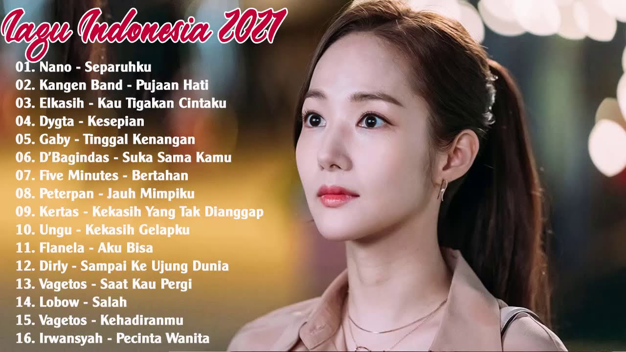 Top Lagu Pop Indonesia Terbaru 2021 Hits Pilihan Terbaik Enak Didengar Waktu Kerja Youtube
