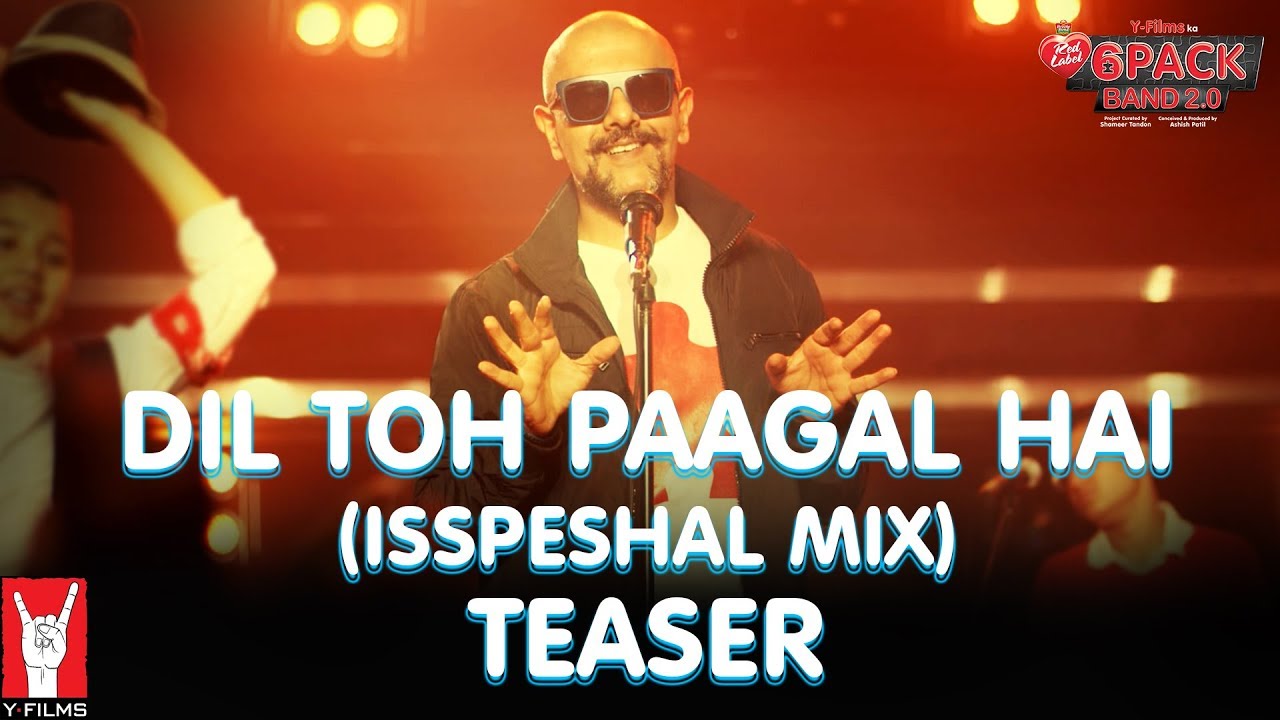 Dil Toh Paagal Hai Isspeshal Mix  Teaser  6 Pack Band 20 feat Vishal Dadlani