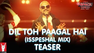 Dil Toh Paagal Hai (Isspeshal Mix) | Teaser | 6 Pack Band 2.0 feat. Vishal Dadlani