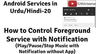 Android Services-20 | How to Control Foreground Service from Notification in Android | U4universe