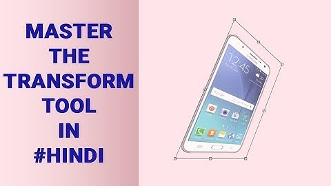 How to Master the Transform Tool in Photoshop in Hindi