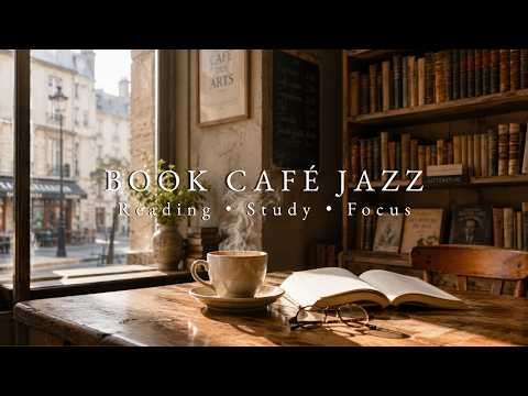 Book Café Jazz | Soft Jazz for Reading, Study & Focus