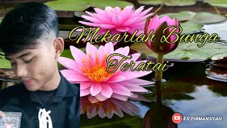 Download Lagu Mekarlah Bunga Teratai || EQ Firmansyah ~ Akustik Version MP3