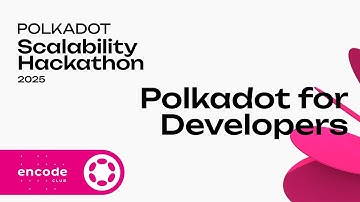 Polkadot Scalability Hackathon Workshop: Polkadot for Developers