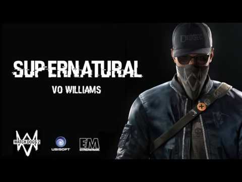 Supernatural - Vo Williams Ft. Robin Loxley (Watch Dogs 2)