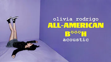 Olivia Rodrigo - all-american bitch (Acoustic)