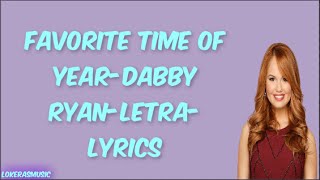 Favorite Time Of Year Dabby Ryan Letra Lyrics|LokerasMusic