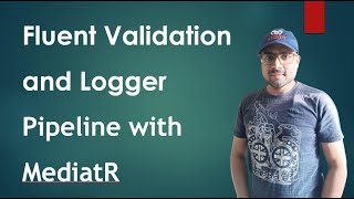 Fluent Validation and Logger Pipeline With MediatR in asp.net core