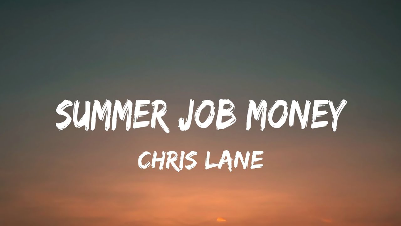Chris Lane Summer Job Money (lyrics) YouTube