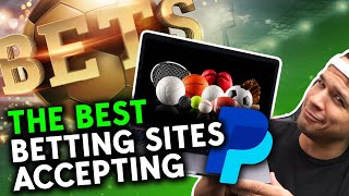 Best Betting Sites That Accept PayPal ?