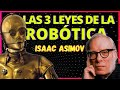 Las TRES Leyes de la ROBÓTICA 🤖 | EXPLICACIÓN SENCILLA