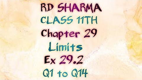 RD Sharma | Class 11 | Chapter 29 | Limits | Ex 29.2 | Q1 to Q14 |