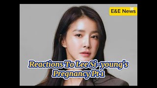 Public Reacts To Lee Si young's Pregnancy With Divorced Husband Part One | E&E News