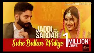 Suhe bullan waliye song jaddi sardar movie  sippy gill