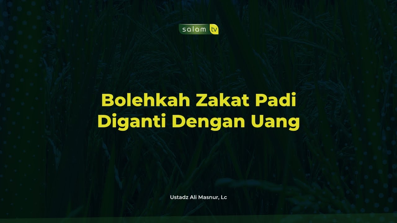 Bolehkah Zakat Padi Diganti Dengan Uang Ustadz Ali Masnur Lc Youtube