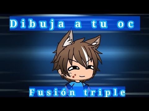 Dibuja a tu oc-fusion triple/gacha life/mírenlo hasta el final final