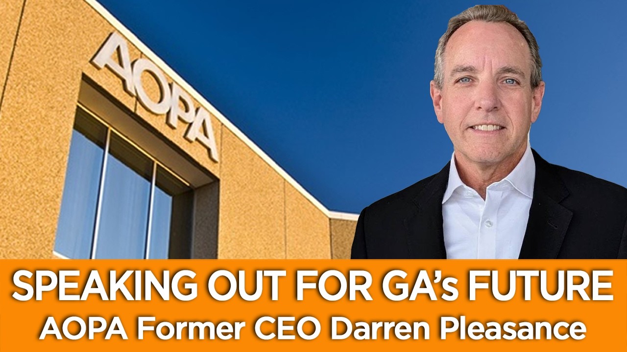 AOPA Former CEO Darren Pleasance SPEAKS OUT to support GA's Future!