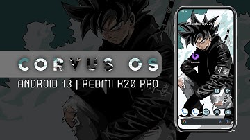 Corvus OS vT5.1 Dejavu Android 13 Redmi K20 Pro| Battery| Benchmark Quick Review