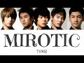 【かなるび/日本語字幕】TVXQ!(東方神起)- MIROTIC