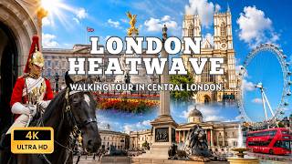 London Immersive Walking Tour 4K | Heatwave Summer Walk 2026