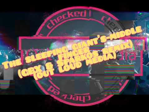 The Slepping Giant's-middle finger GBX & Sparkos Remix (out loud media)
