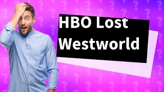 Did HBO lose Westworld?