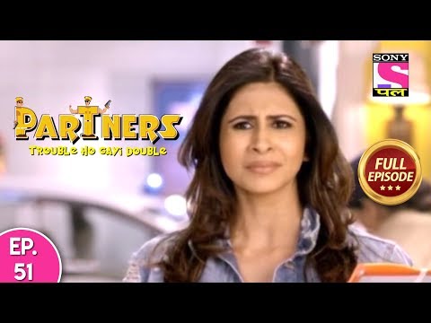 Partners Trouble Ho Gayi Double - Ep 51 - Full Episode - 26th March, 2019