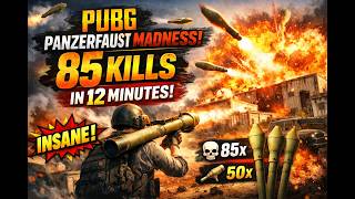 PUBG Panzerfaust Madness 💥 85 Kills in 12 Minutes! (INSANE!)