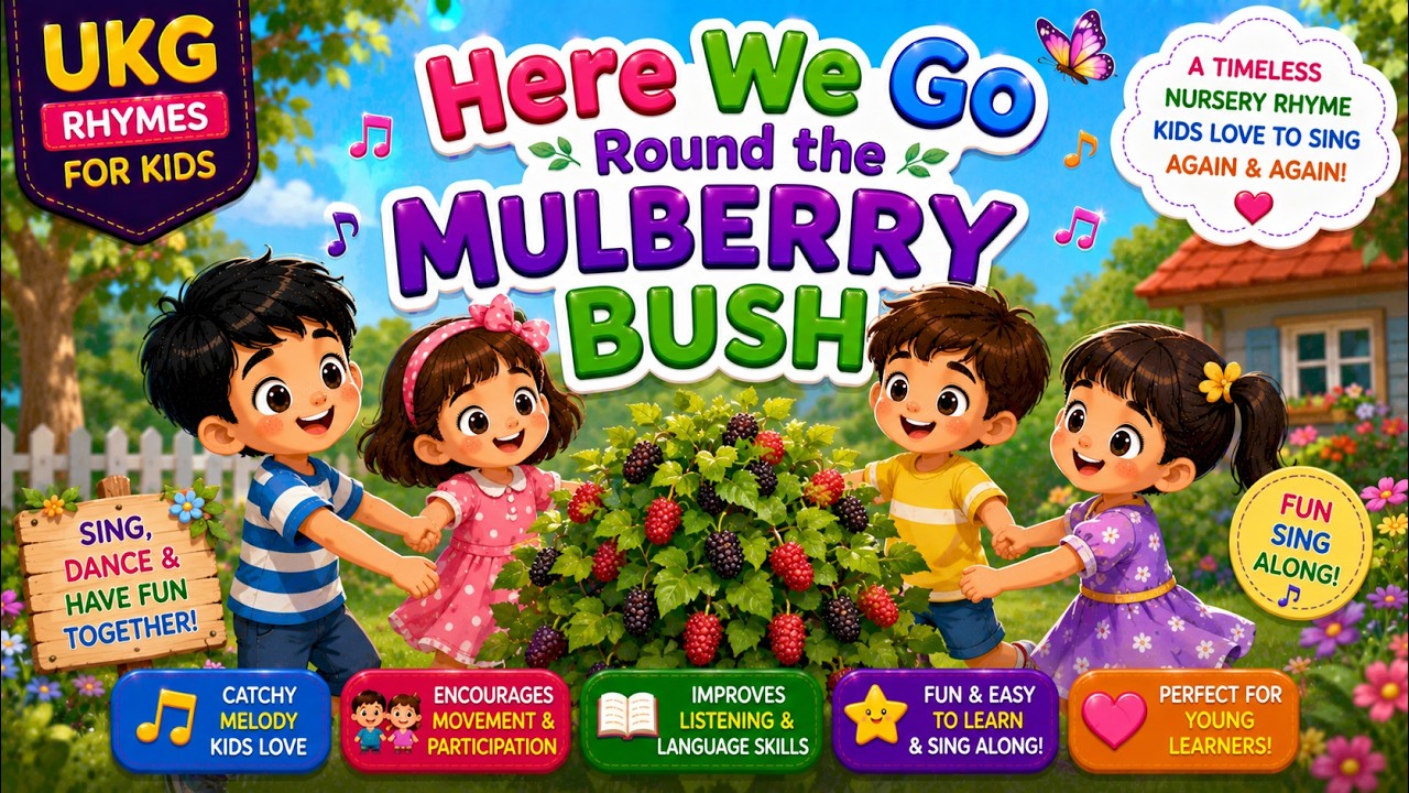 Here We Go Round the Mulberry Bush | UKG Rhymes for Kids | Fun