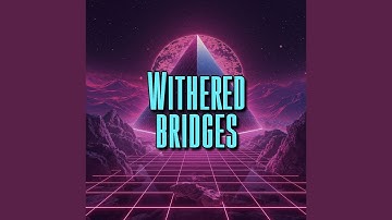 Withered bridges